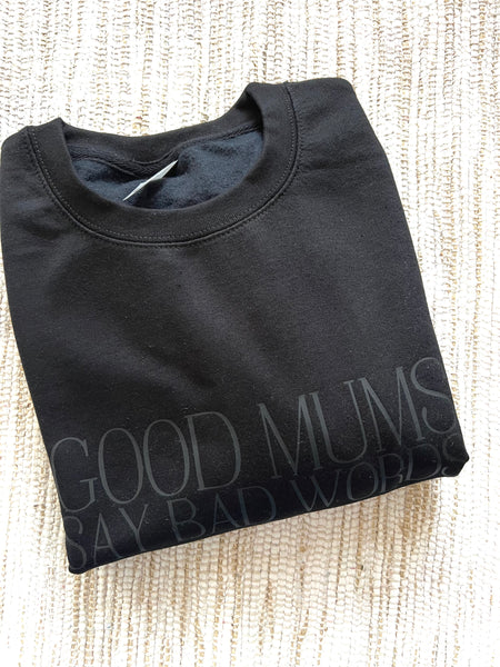 Good Mums Say Bad Words Sweatshirt